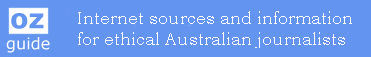 Guide to Internet information sources for ethical Australian journalists